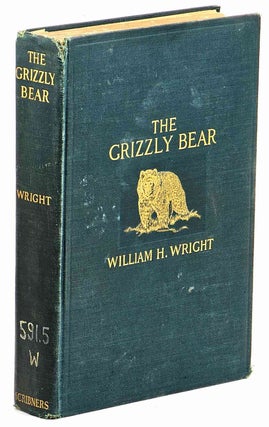 Item #102411 The Grizzly Bear: The Narrative of a Hunter-Naturalist. Historical, Scientific and...