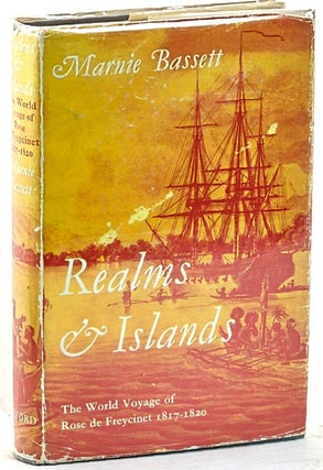 Item #102436 Realms and Islands, The World Voyage of Rose De Freycinet in the Corvette Uranie...