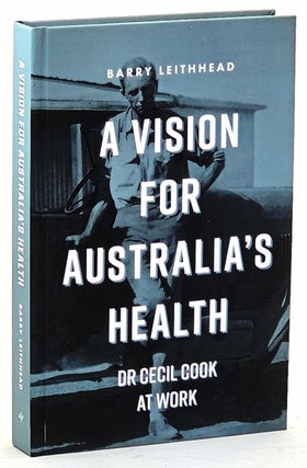 Item #102464 A Vision for Australia's Health : Dr Cecil Cook at work. Barry Leithhead