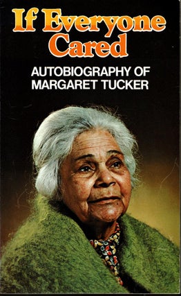 If Everyone Cared : Autobiography of Margaret Tucker M.B.E. Margaret Tucker.