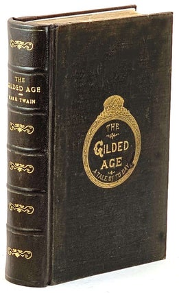 Item #102539 The Gilded Age. A Tale of To-day. Mark Twain, Charles Dudley Warner, Samuel Clemens