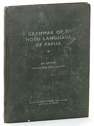 Item #102558 A Grammar of the Motu Language of Papua. Rev. R. Lister-Turner, Rev. J. B Clark
