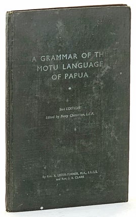 Item #102558 A Grammar of the Motu Language of Papua. Rev. R. Lister-Turner, Rev. J. B. Clark