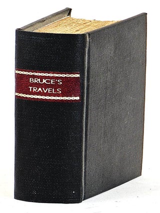 Bruce's Travels through part of Africa, Syria, Egypt, and Arabia, into Abyssinia, to Discover the Source of the Nile.