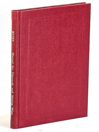 A Manual of Plain Directions for Planting and Cultivating Vineyards and for Making Wine in New. James Busby.