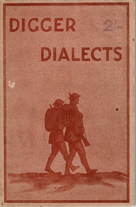 Item #102604 Digger Dialects: a collection of slang phrases used by the Australian soldiers on...