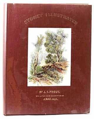 Item #102654 Sydney Illustrated (1842-3) With Letterpress Description by John Rae. J. Skinner...
