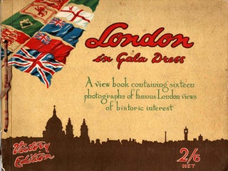 Item #102687 London in Gala Dress : a view book containing sixteen photographs of famous London...