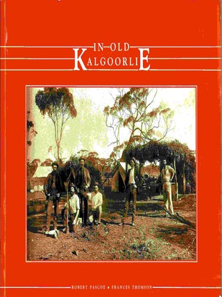 In Old Kalgoorlie (J.J. Dwyer. Robert Pascoe, Frances Thomson.