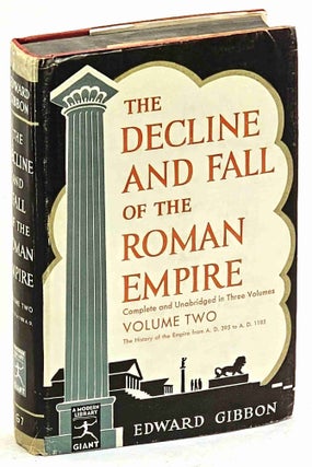 Item #102735 The Decline and Fall of the Roman Empire, Volume II: 395 A.D. - 1185 A.D. Edward Gibbon