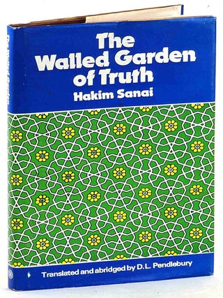 Item #102746 The Walled Garden of Truth (The Hadiqat al Haqiqa). Hakim Sanai, David Pendlebury,...