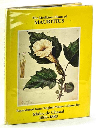 Item #102769 The Medicinal Plants of Mauritius. Malcy de Chazel