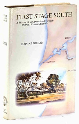 Item #102774 First Stage South, A History of the Armadale-Kelmscott District, Western Australia....