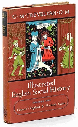 Item #102782 Illustrated English Social History. Volume One: Chaucer's England and the Early...
