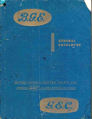 Item #102817 B.G.E. General Catalogue. British General Electric Co. Pty. Ltd. Sole Australian...