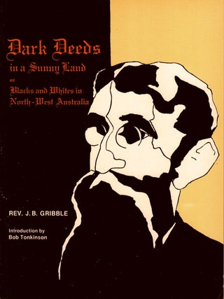 Item #102822 Dark Deeds in a Sunny Land or Blacks and Whites in North-West Australia. Rev. J. B...