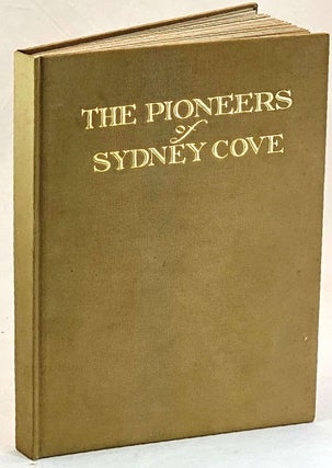 Item #102831 The Pioneers of Sydney Cove [Limited Ed., Signed]. Herbert J. Rumsey, Comp