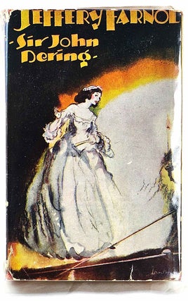 Item #102880 Sir John Dering: A Romantic Comedy. Jeffery Farnol