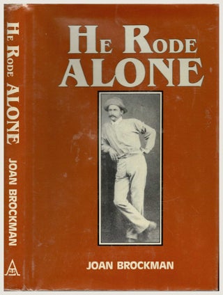 He Rode Alone, being the adventures of the pioneer Julius Brockman from his diaries. Joan Brockman.