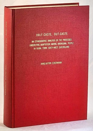 Item #102908 Half-caste, out-cast : an ethnographic analysis of the processes underlying...