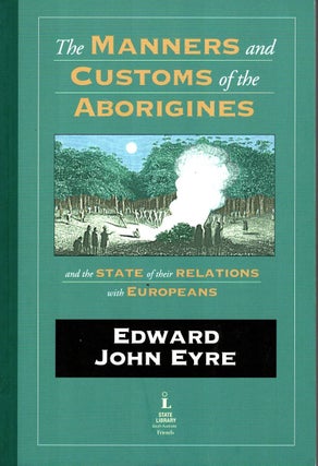 Item #102974 Manners and Customs of the Aborigines and the state of their relations with...