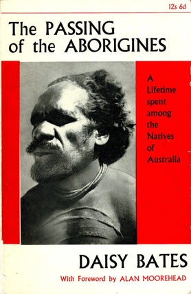 Item #102978 The Passing of the Aborigines: A Lifetime spent among the Natives of Australia....