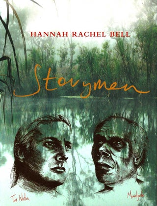 Item #103024 Storymen : Tim Winton & Bungal (David) Mowaljarlai. Hannah Rachel Bell