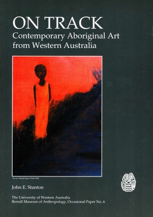Item #103029 On Track. Contemporary Western Australian Aboriginal Art. Berndt Museum of...