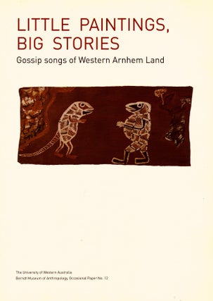 Item #103032 Little Paintings, Big Stories. Gossip Songs of Western Arnhem Land. John E. Stanton