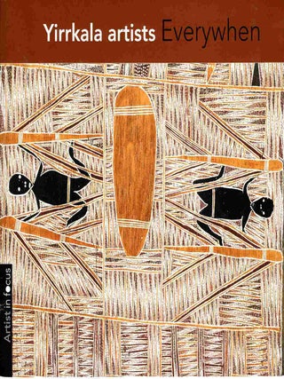 Item #103058 Yirrkala Artists: Everywhen. Bark Paintings from the State Art Collection. Chad...