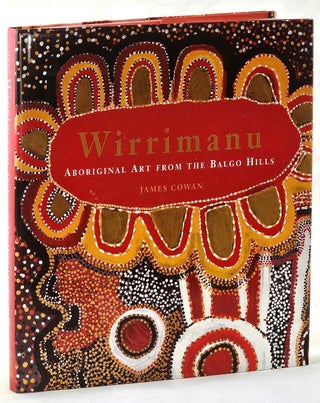 Item #103061 Wirrimanu: Aboriginal Art from the Balgo Hills. James Cowan