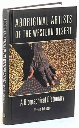 Item #103063 Aboriginal Artists of the Western Desert: A Biographical Dictionary. Vivien Johnson