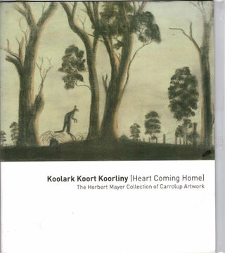 Item #103087 Koolark Koort Koorliny = Heart coming home : the Herbert Mayer Collection of...