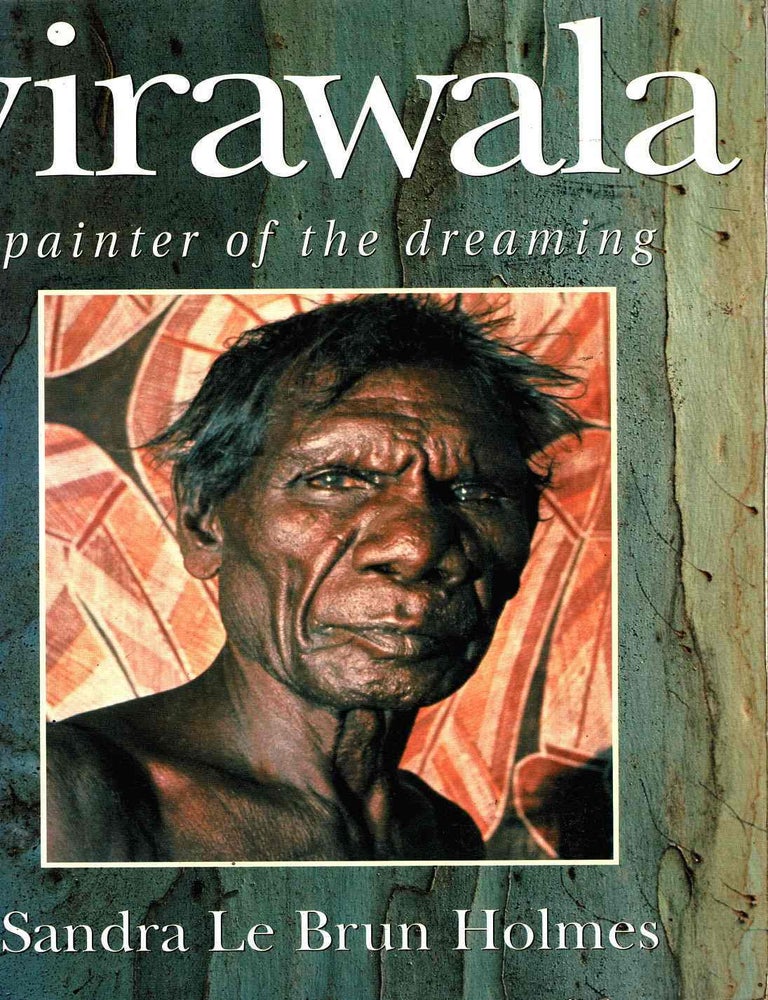 Item #103115 Yirawala: Painter of the Dreaming. Sandra Le Brun Holmes.