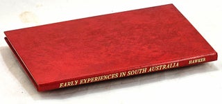Item #103117 Early Experiences in South Australia. [with] Early Experiences in South Australia....