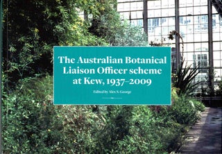 Item #103143 The Australian Botanical Liaison Officer Scheme at Kew 1937 - 2009 (Signed). Alex...