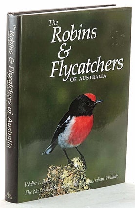 Item #103159 The Robins & Flycatchers of Australia. Walter E. Boles