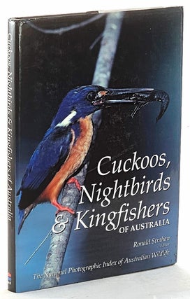 Item #103160 Cuckoos, Nightbirds and Kingfishers of Australia. Ronald Strahan