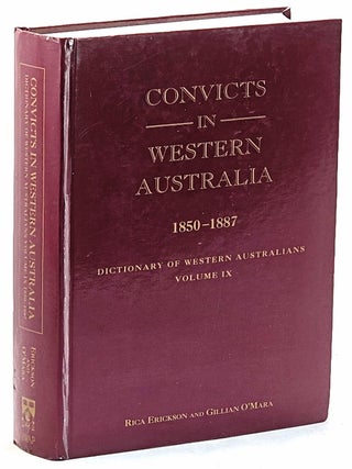 Item #103204 Convicts in Western Australia : 1850-1887 (Dictionary of Western Australians, Volume...