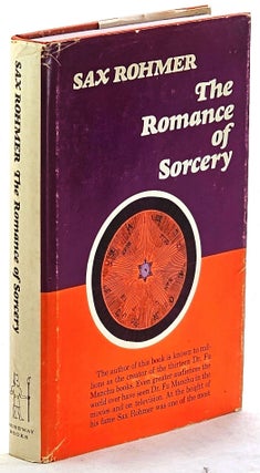 Item #103268 Te Romance of Sourcery. Sax Rohmer