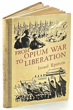 Item #103296 From Opium War to Liberation. Israel Epstein