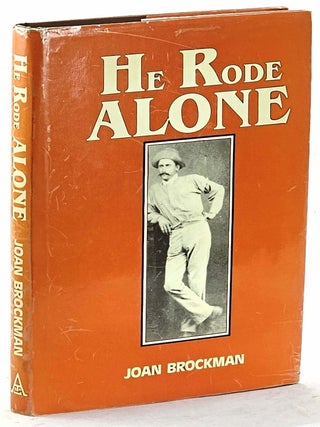 He Rode Alone, being the adventures of the pioneer Julius Brockman from his diaries. Joan Brockman.
