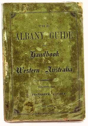 Item #103309 The Albany Guide and Handbook of Western Australia. A Compendium of Useful...