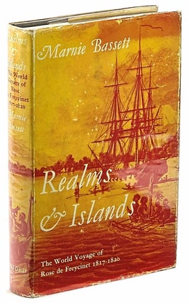 Item #103356 Realms and Islands, The World Voyage of Rose De Freycinet in the Corvette Uranie...