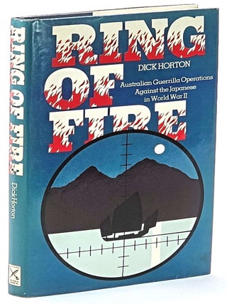 Item #103359 Ring of Fire : Australian Guerrilla Operations Against the Japanese in the Second...