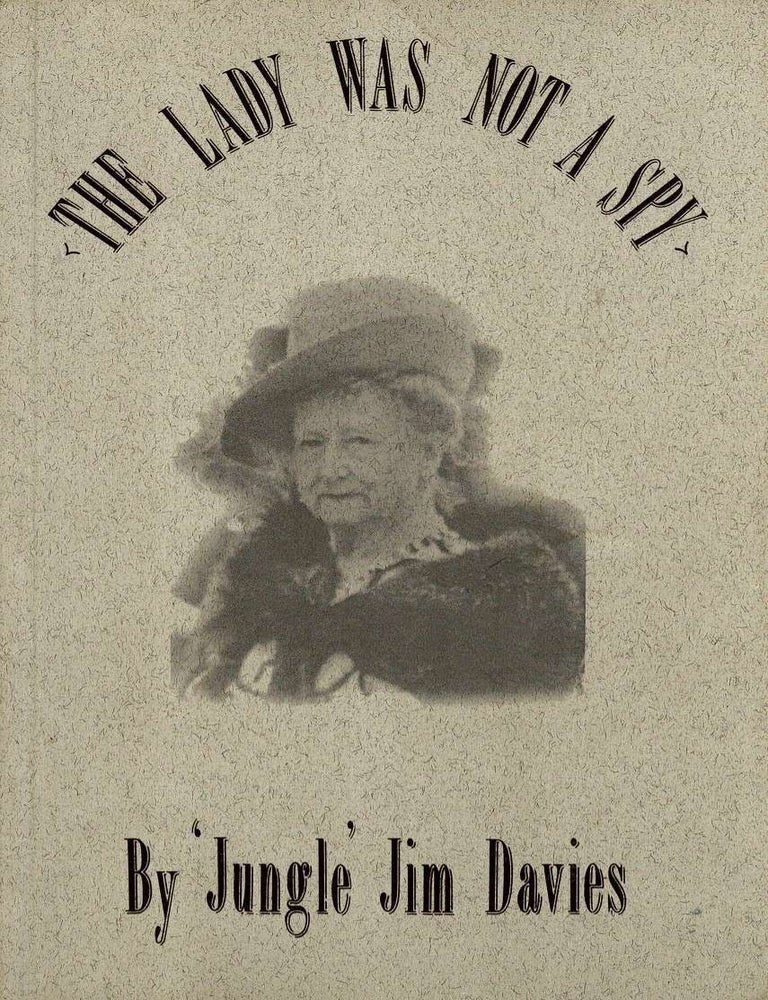 Item #103420 The Lady was not a Spy [SIGNED]. "Jungle" Jim Davies.