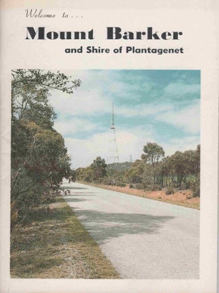Welcome to ... Mount Barker and Shire of Plantaganet. Mount Barker Tourist Bureau.