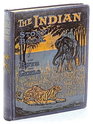 The Indian Story Book for boys and girls [First Edition. W E. C., W E. Cule.