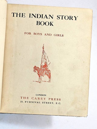 The Indian Story Book for boys and girls [First Edition]