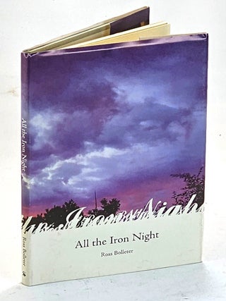 Item #103637 All the Iron Night. Bolleter. Ross